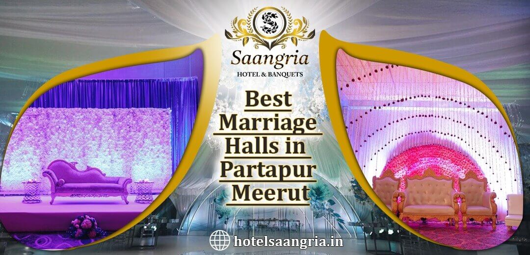The Best Marriage Halls in Partapur Meerut That Wins Customers
