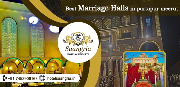 Best Marriage Halls in Partapur Meerut: Your Guide to Perfect Wedding Venues